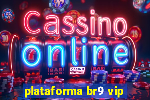 plataforma br9 vip